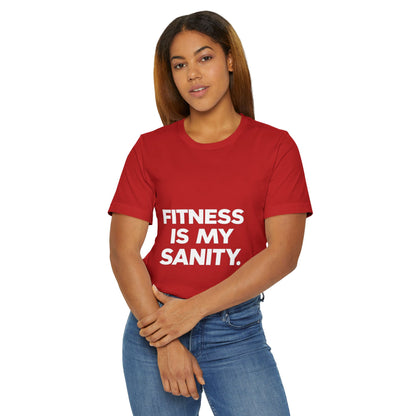 "Fitness Is My Sanity"