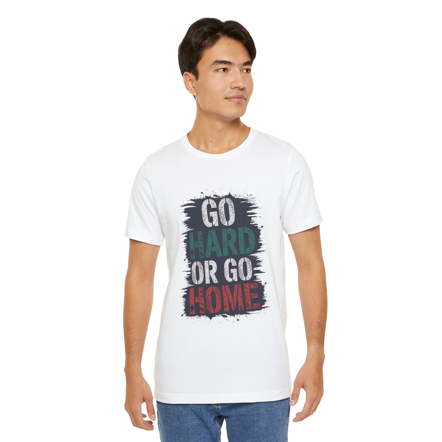 "Go Hard Or Go Home"