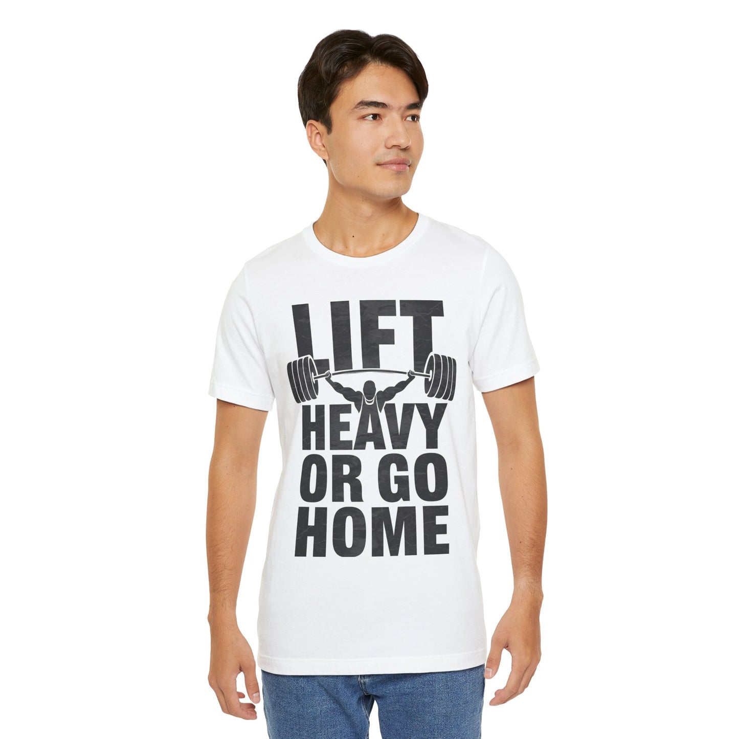 "Lift Heavy Or Go Home"