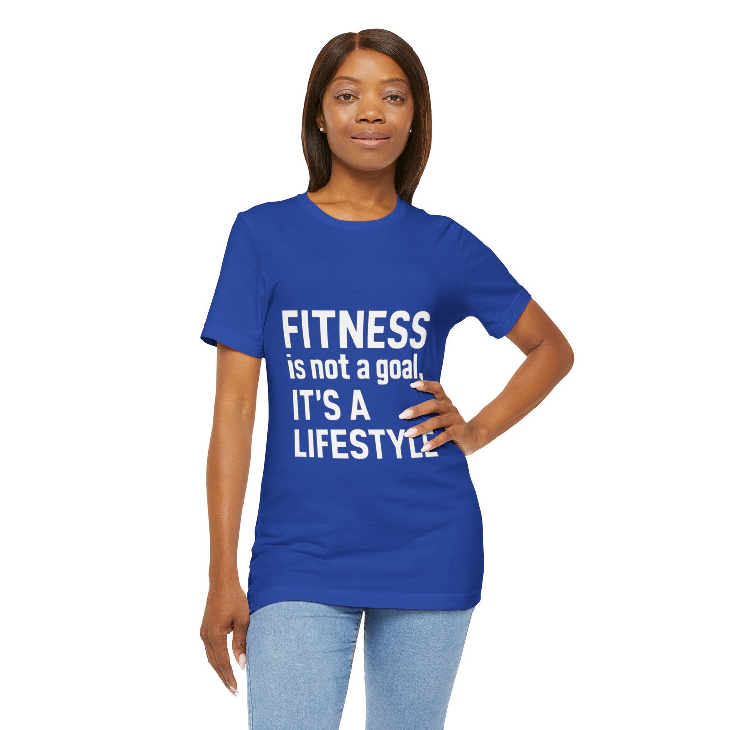 "Fitness Is Not a Goal, It's a Lifestyle"
