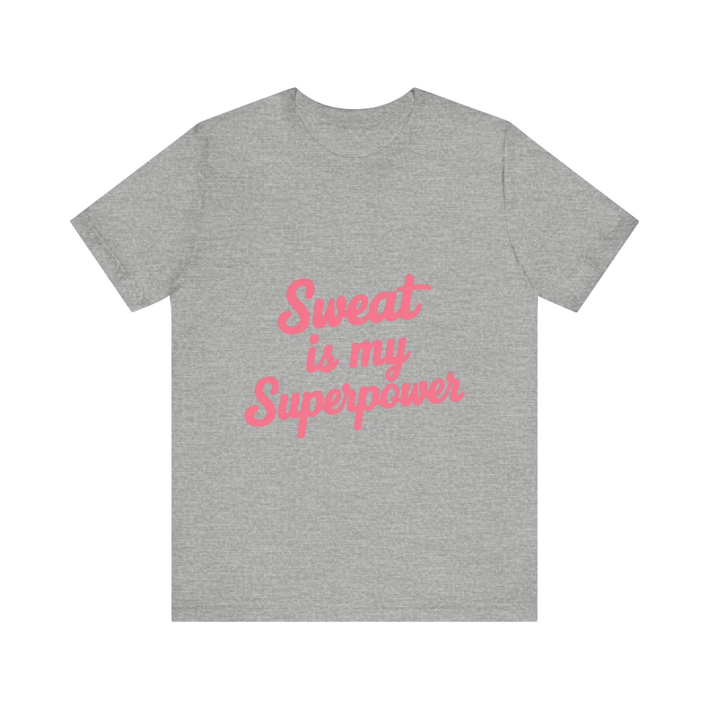 "Sweat Is My Superpower"