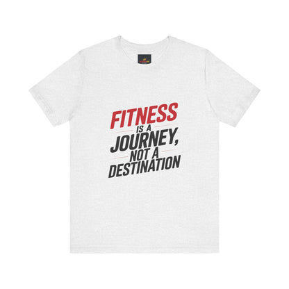 "Fitness Is a Journey, Not a Destination"