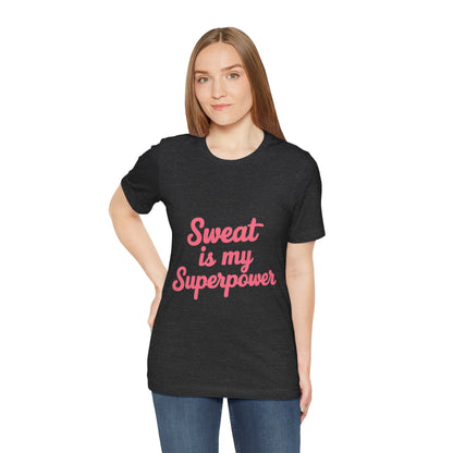 "Sweat Is My Superpower"