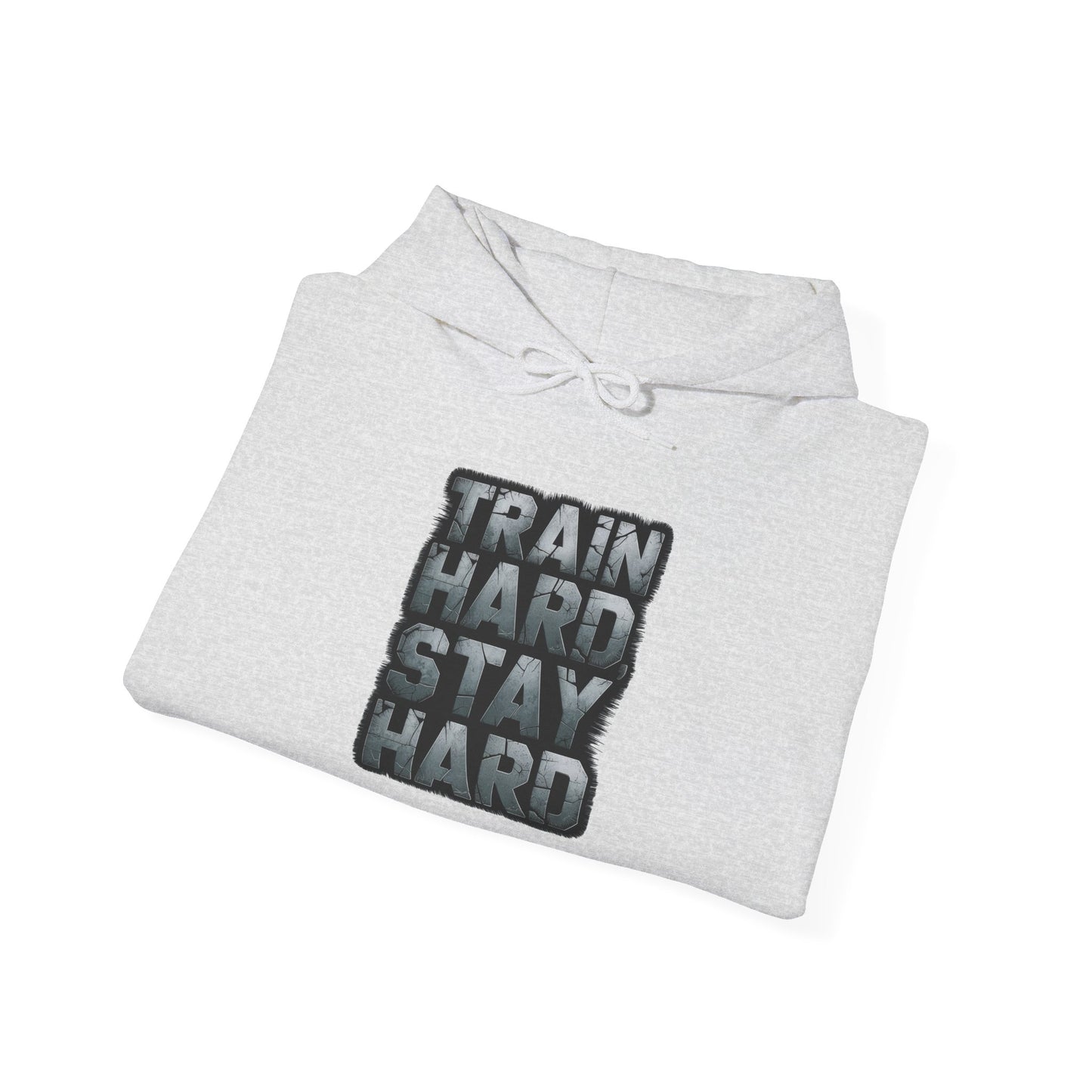"Train Hard Stay Hard"