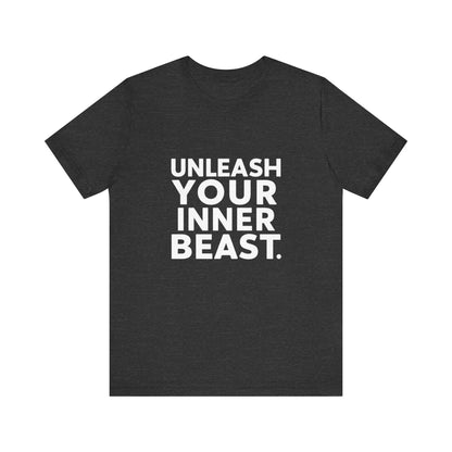 "Unleash Your Inner Beast"