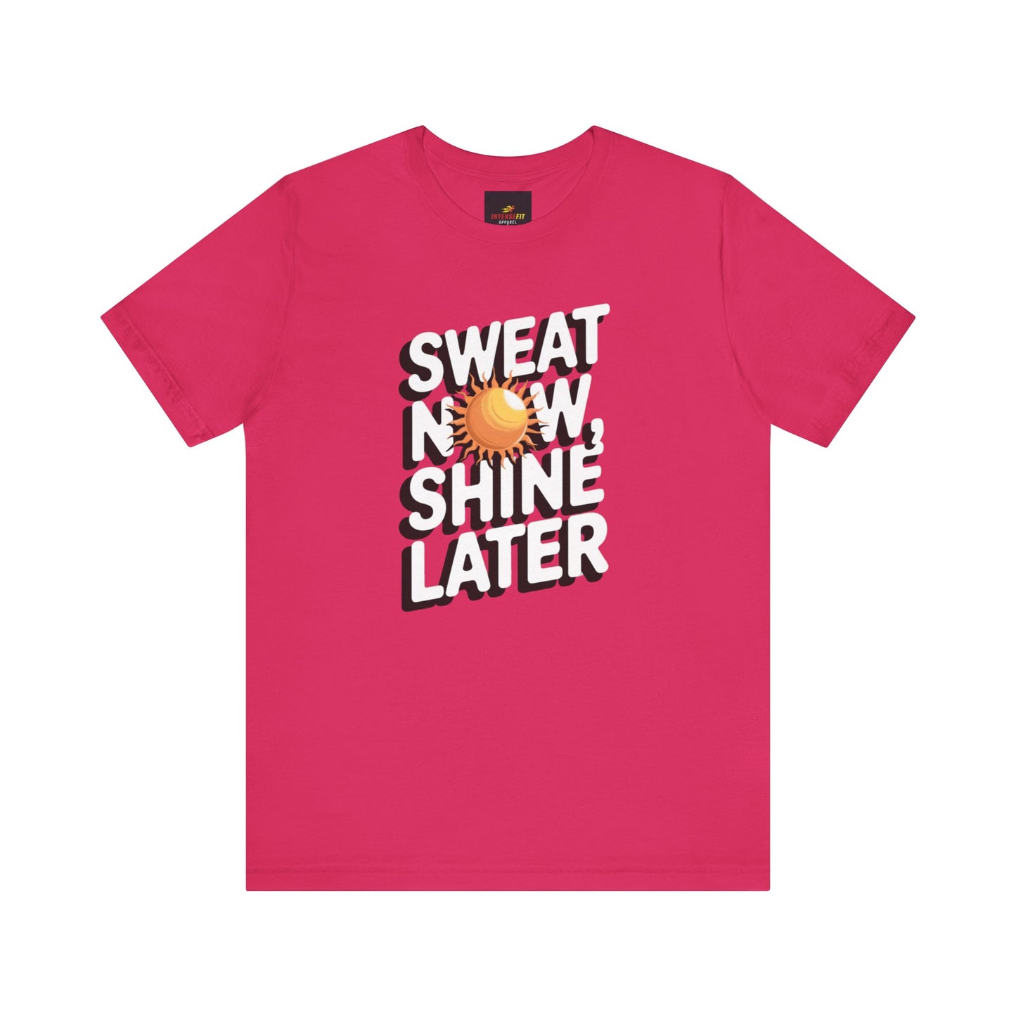 "Sweat Now, Shine Later"