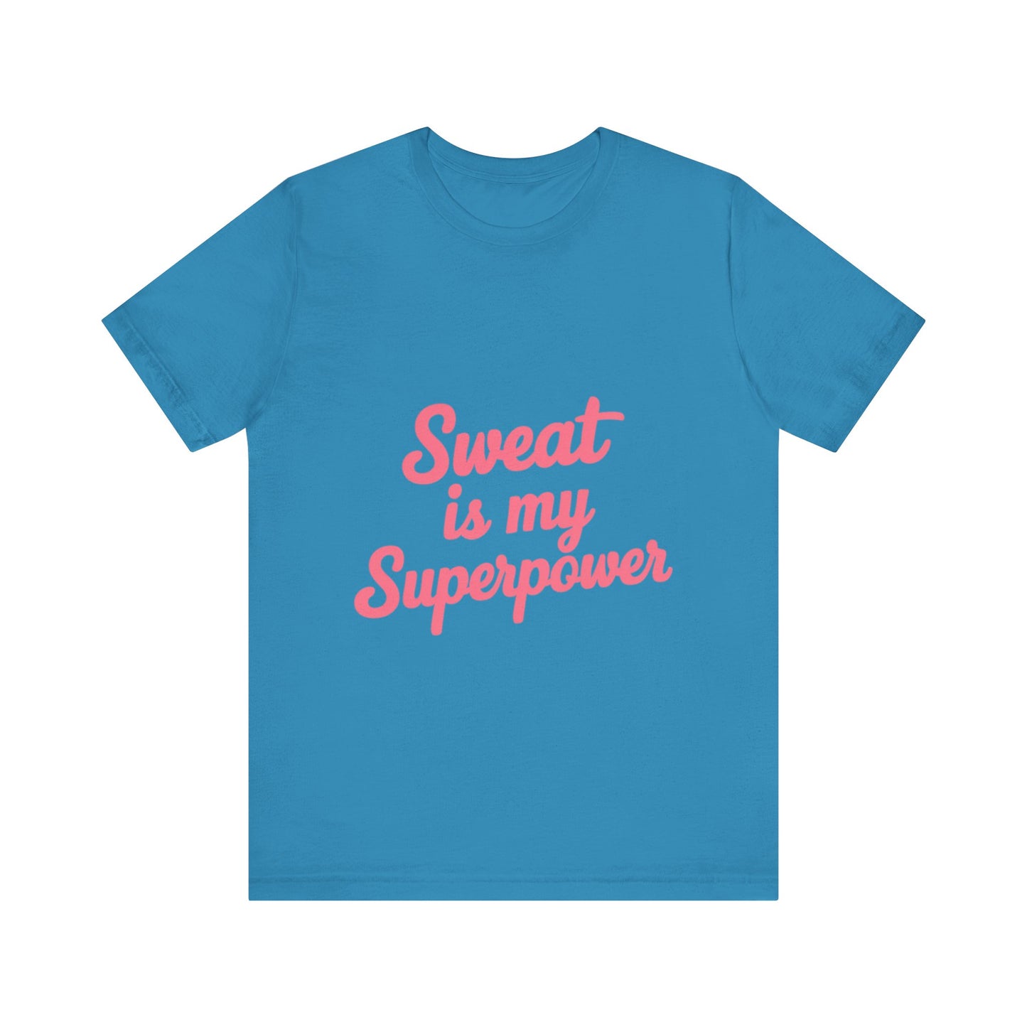 "Sweat Is My Superpower"