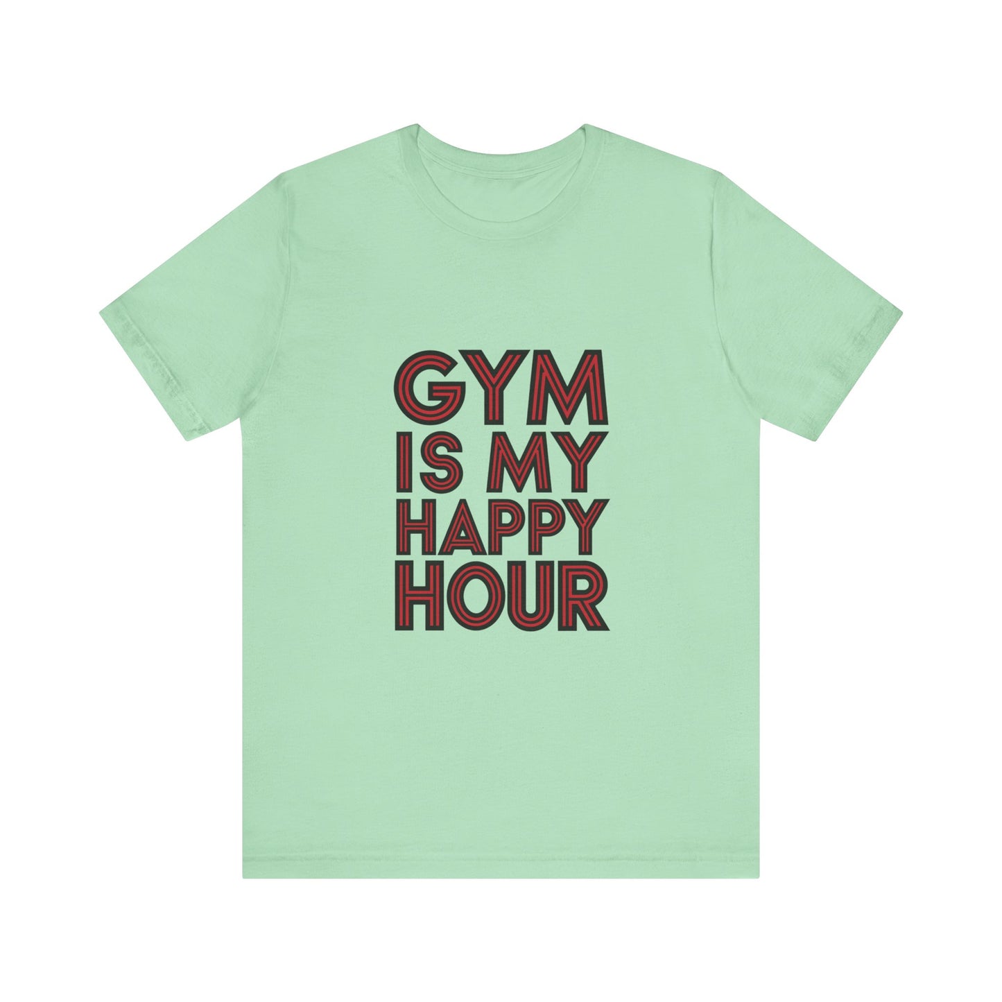 "Gym is my Happy Hour"