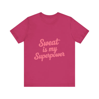"Sweat Is My Superpower"
