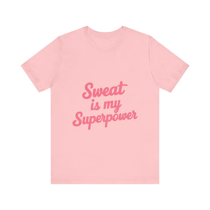 "Sweat Is My Superpower"