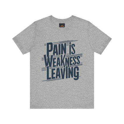 "Pain is Weakness Leaving"