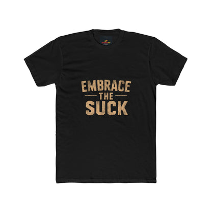 "Embrace The Suck"