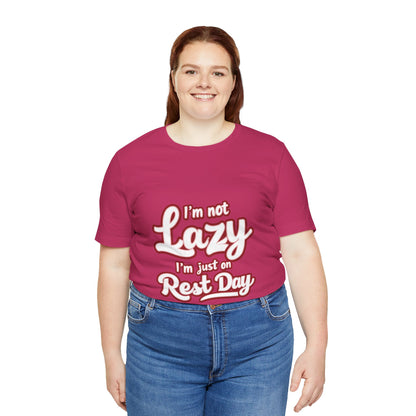 "I'm Not Lazy, I'm Just On Rest Day"