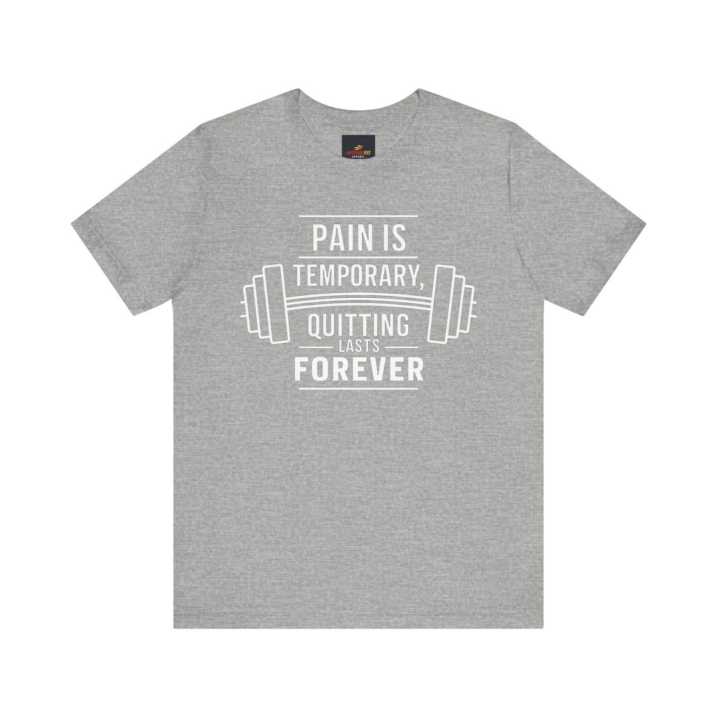 "Pain is Temporary, Quitting Lasts Forever"