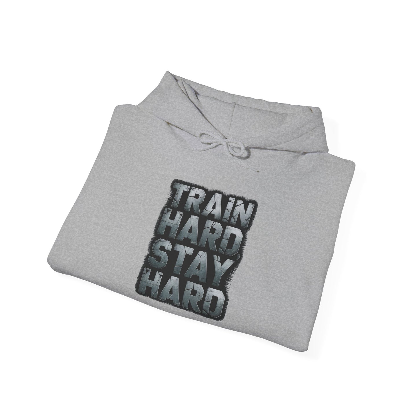 "Train Hard Stay Hard"