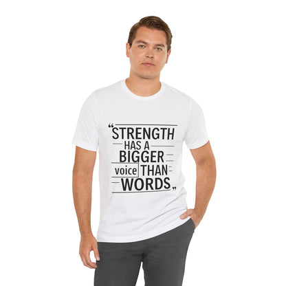 "Strength Has A Bigger Voice Than Words"
