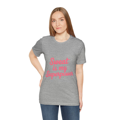 "Sweat Is My Superpower"