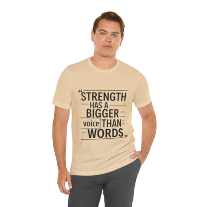 "Strength Has A Bigger Voice Than Words"
