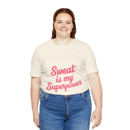 "Sweat Is My Superpower"