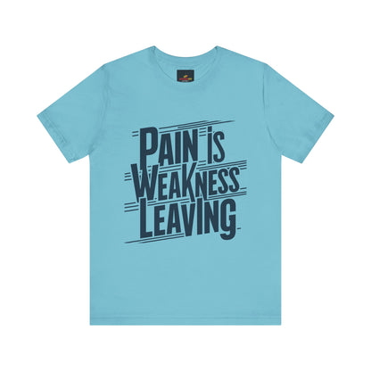"Pain is Weakness Leaving"
