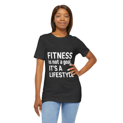 "Fitness Is Not a Goal, It's a Lifestyle"