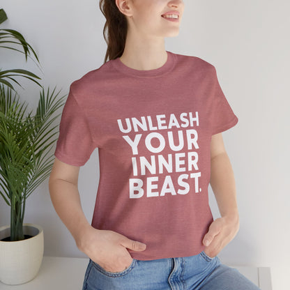 "Unleash Your Inner Beast"