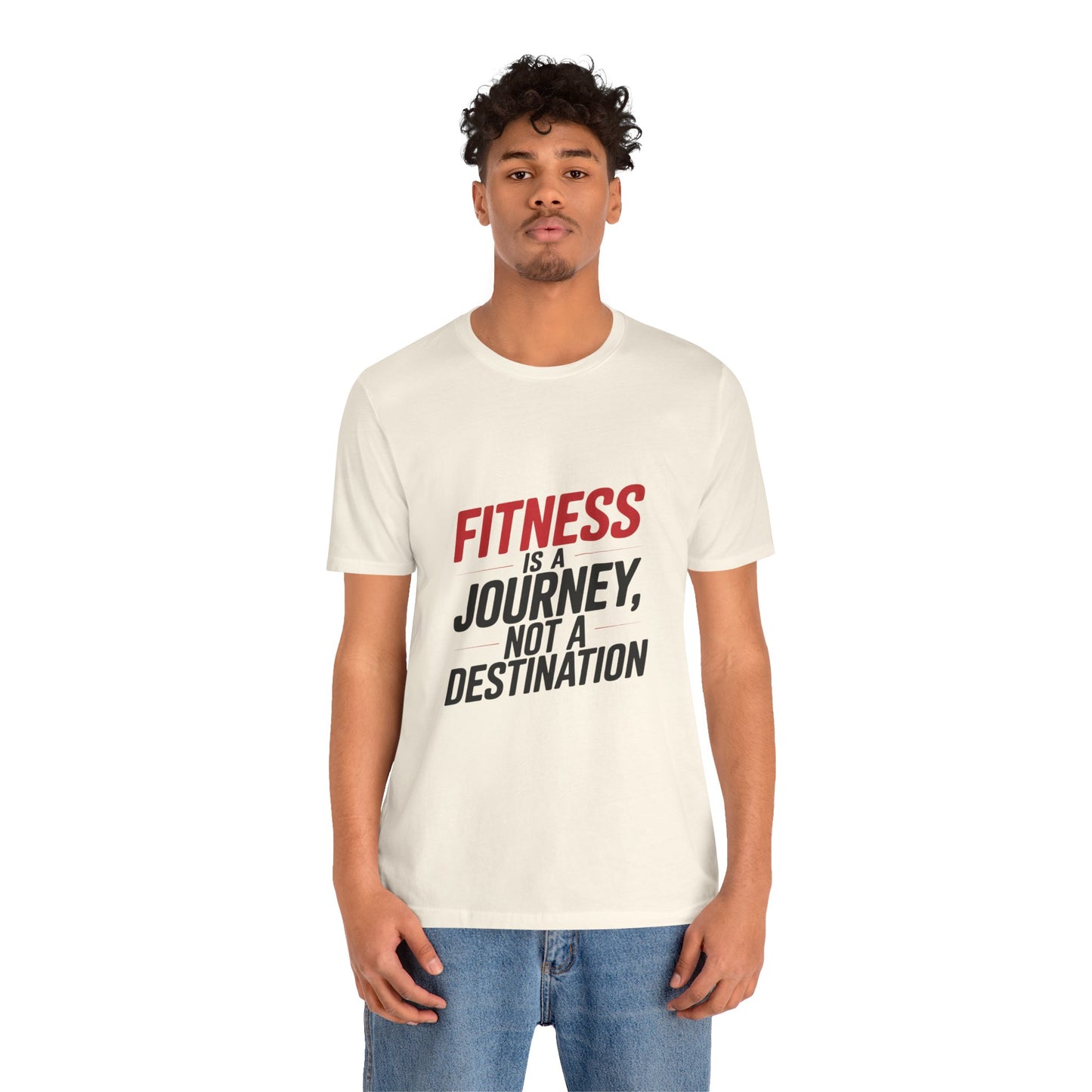 "Fitness Is A Journey, Not A Destination"