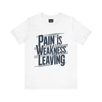 "Pain is Weakness Leaving"