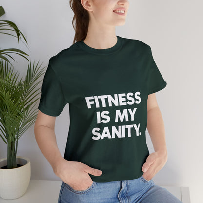 "Fitness Is My Sanity"