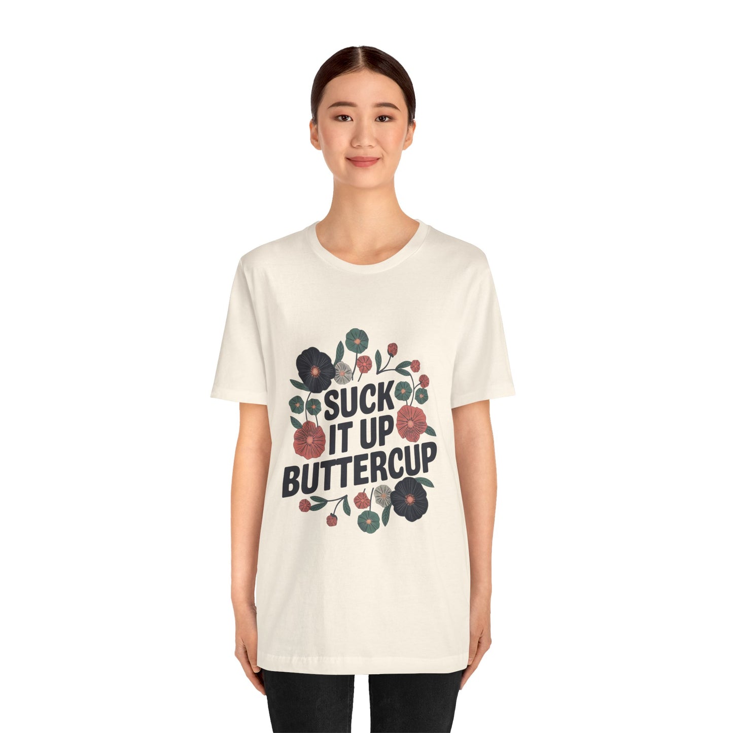 "Suck It Up Buttercup"