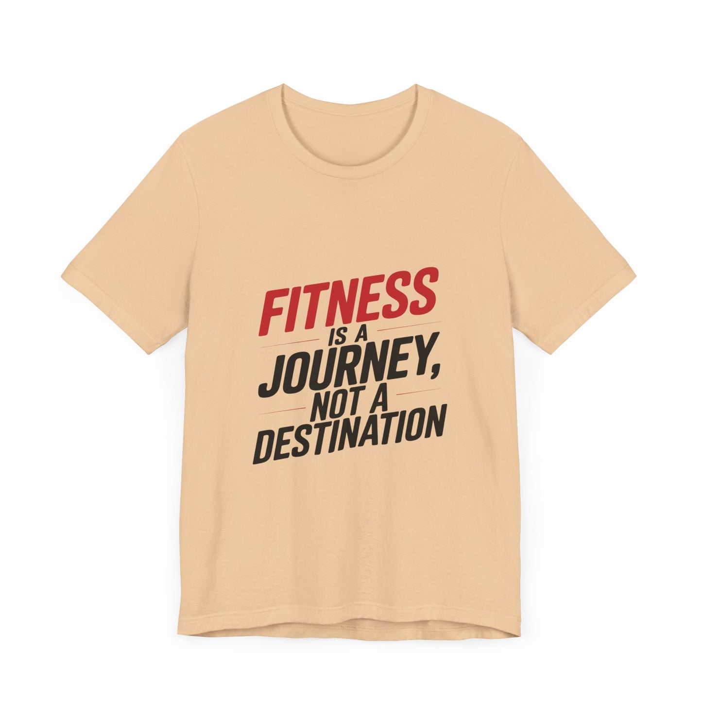 "Fitness Is A Journey, Not A Destination"
