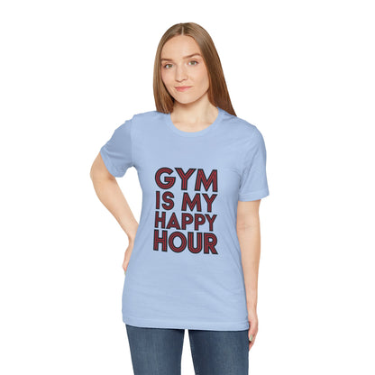 "Gym is my Happy Hour"