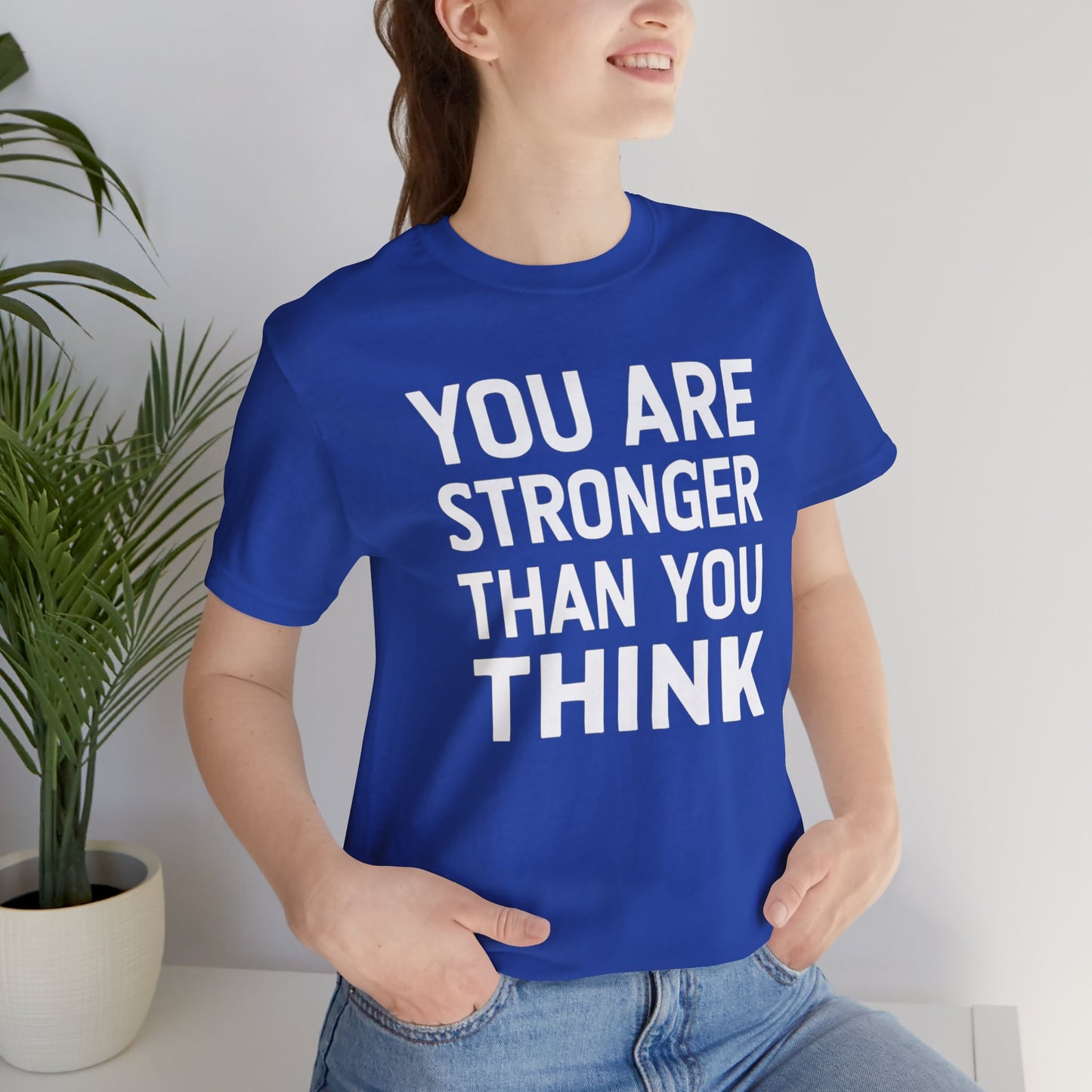 "You Are Stronger Than You Think"