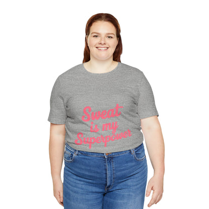 "Sweat Is My Superpower"