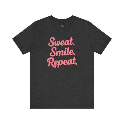 "Sweat. Smile. Repeat."