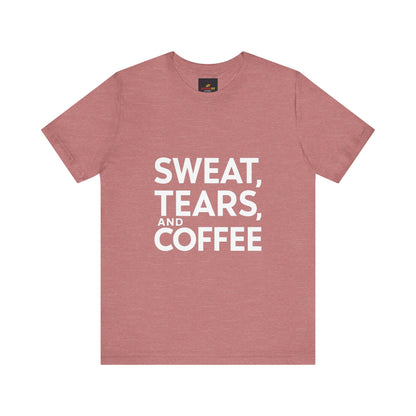 "Sweat, Tears, and Coffee"