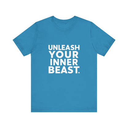 "Unleash Your Inner Beast"