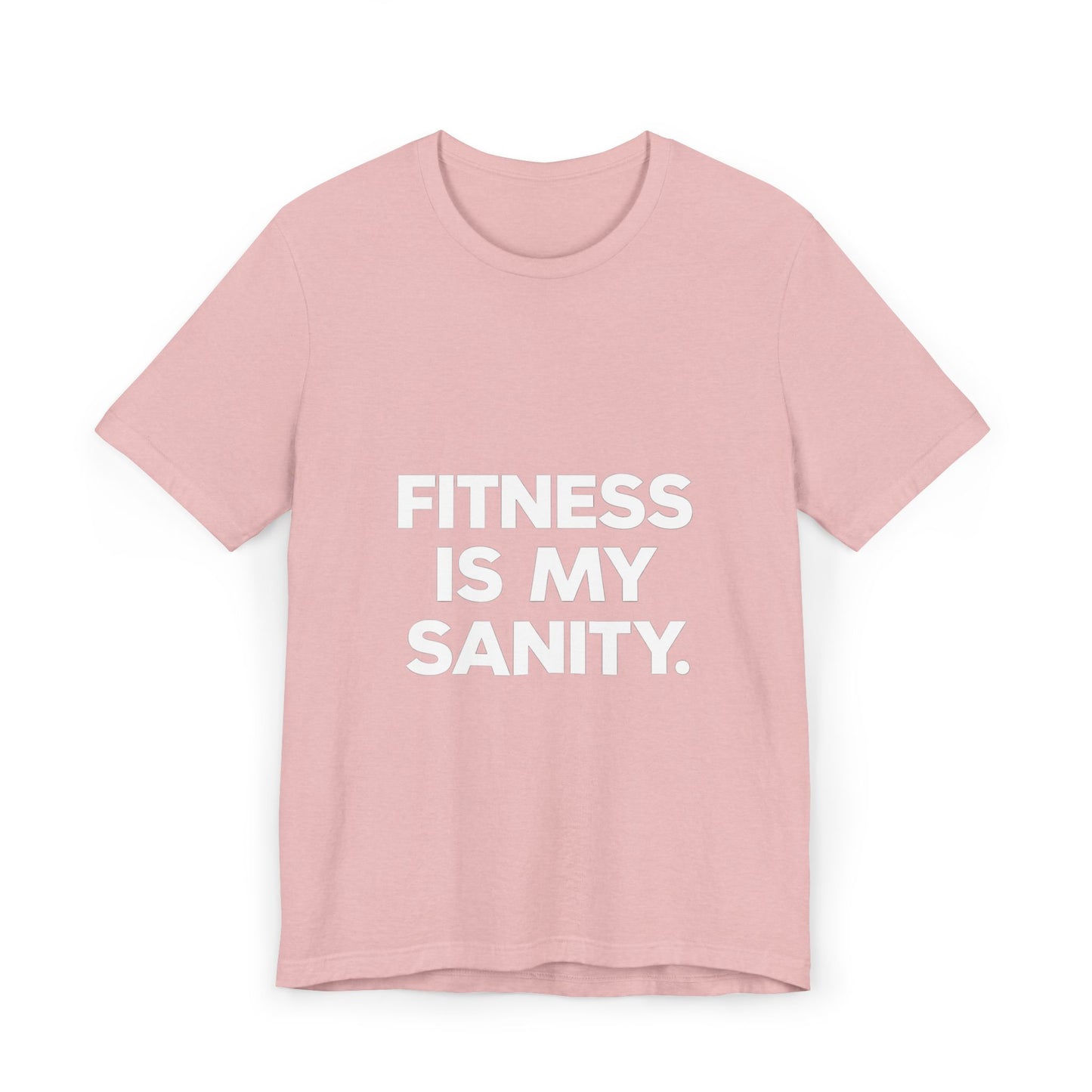 "Fitness Is My Sanity"