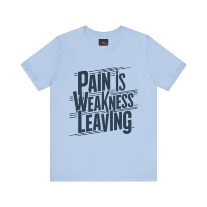 "Pain is Weakness Leaving"
