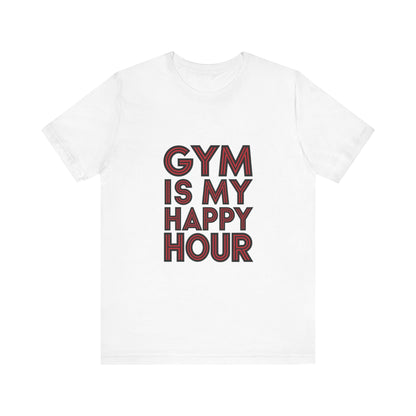 "Gym is my Happy Hour"