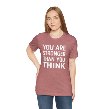 "You Are Stronger Than You Think"