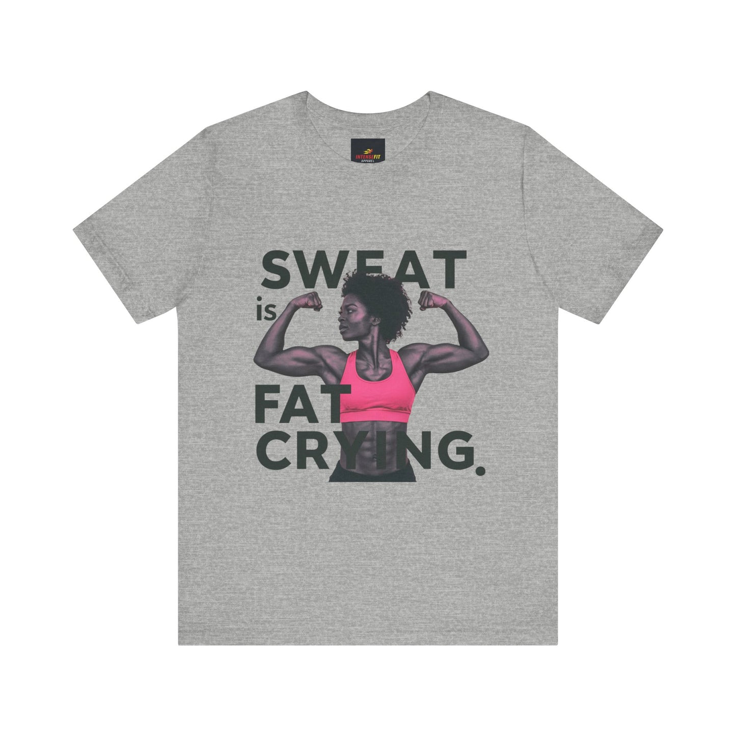"Sweat Is Fat Crying"
