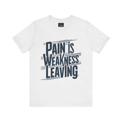 "Pain is Weakness Leaving"