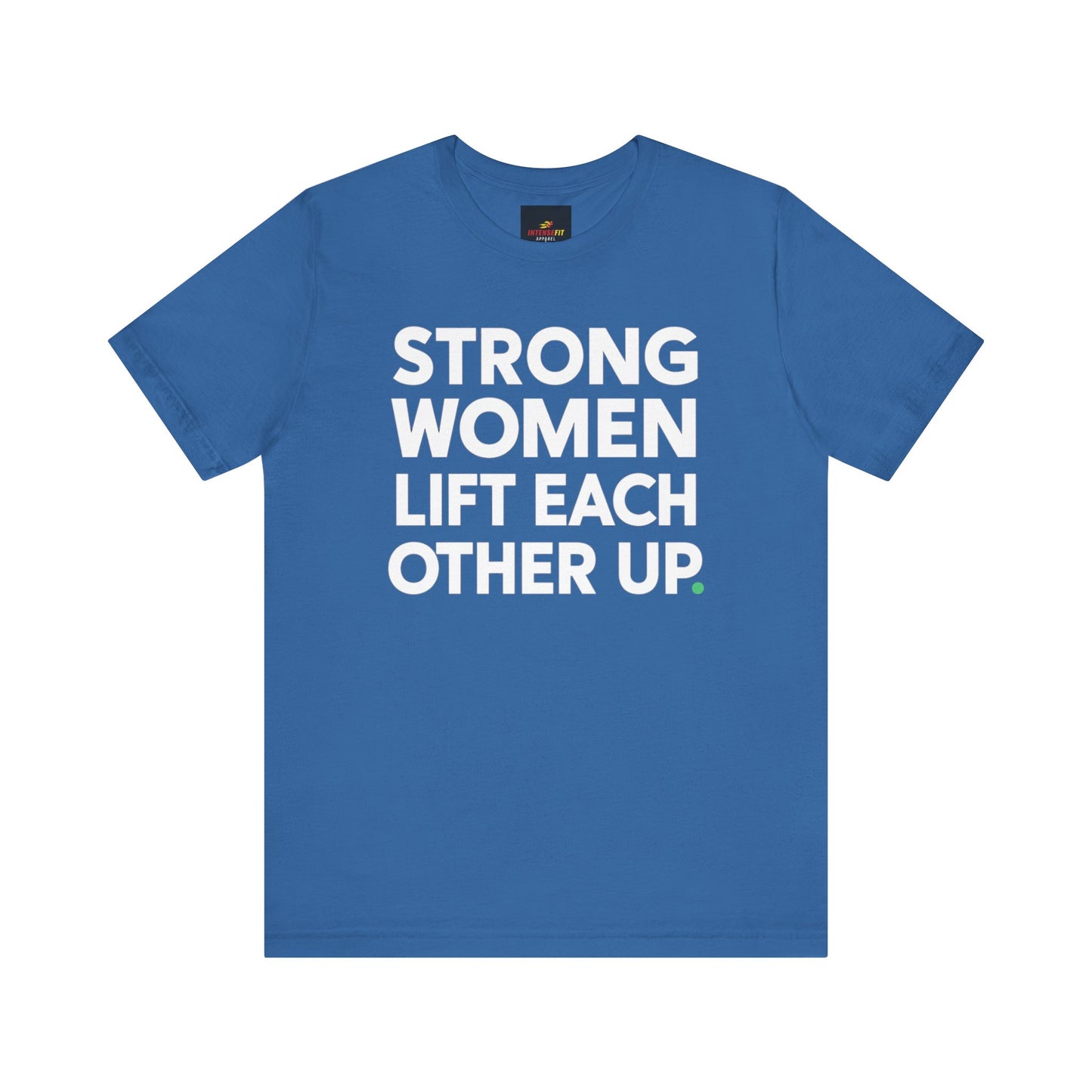 "Strong Women Lift Each Other Up"