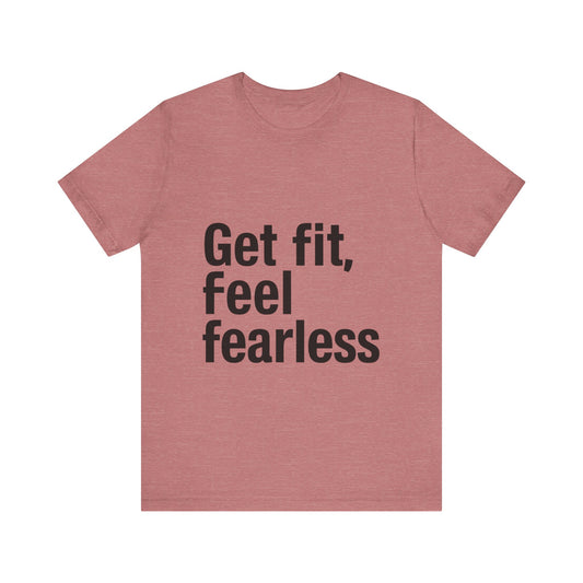 "Get Fit, Feel Fearless"