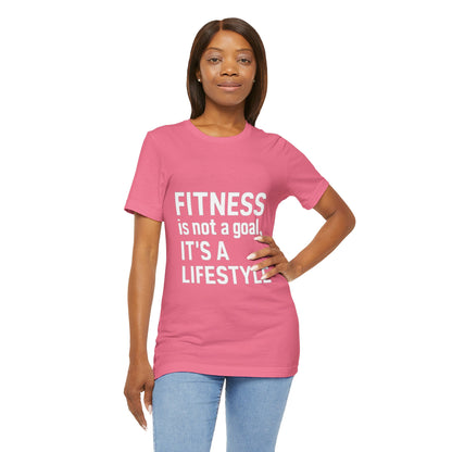 "Fitness Is Not a Goal, It's a Lifestyle"