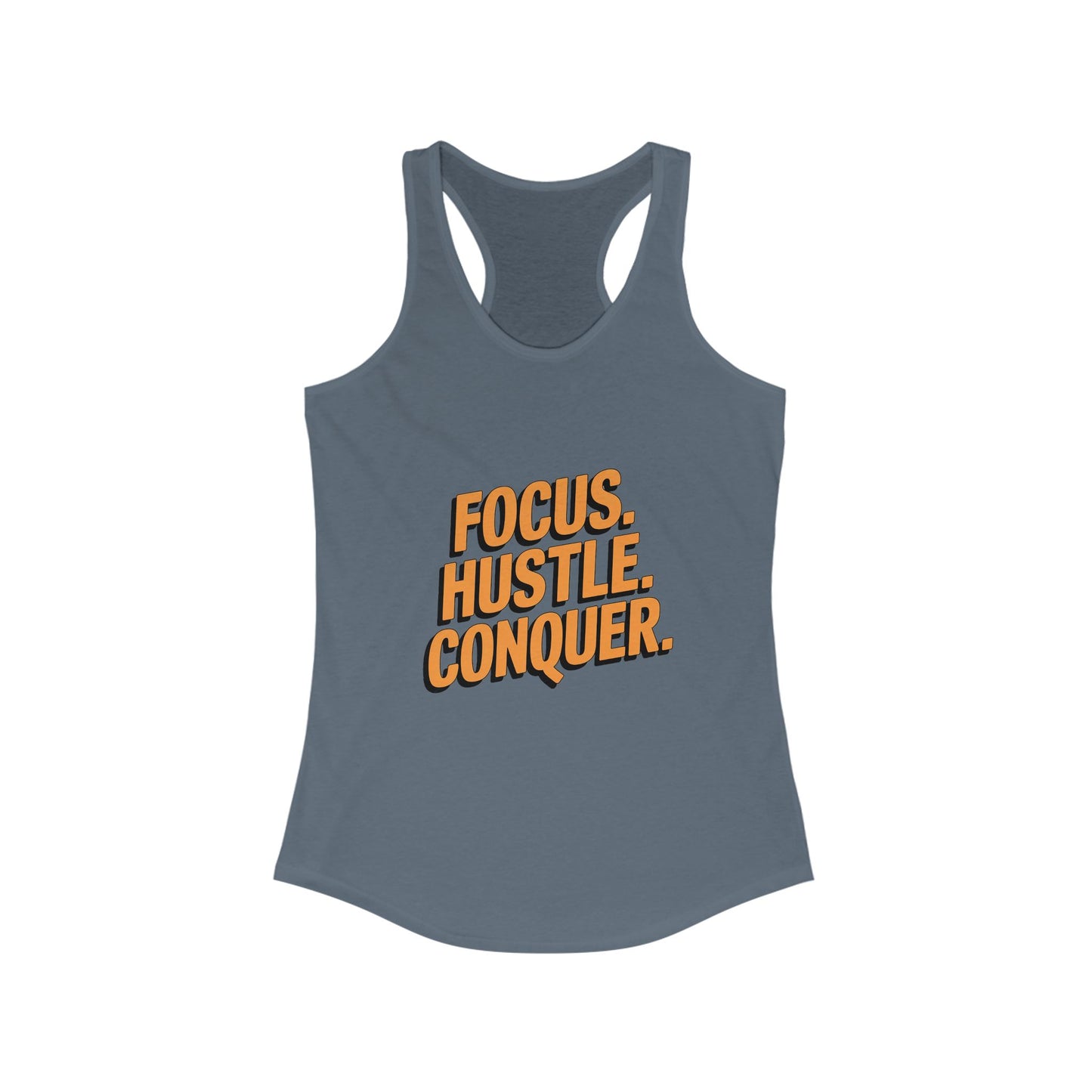 "Focus. Hustle. Conquer"