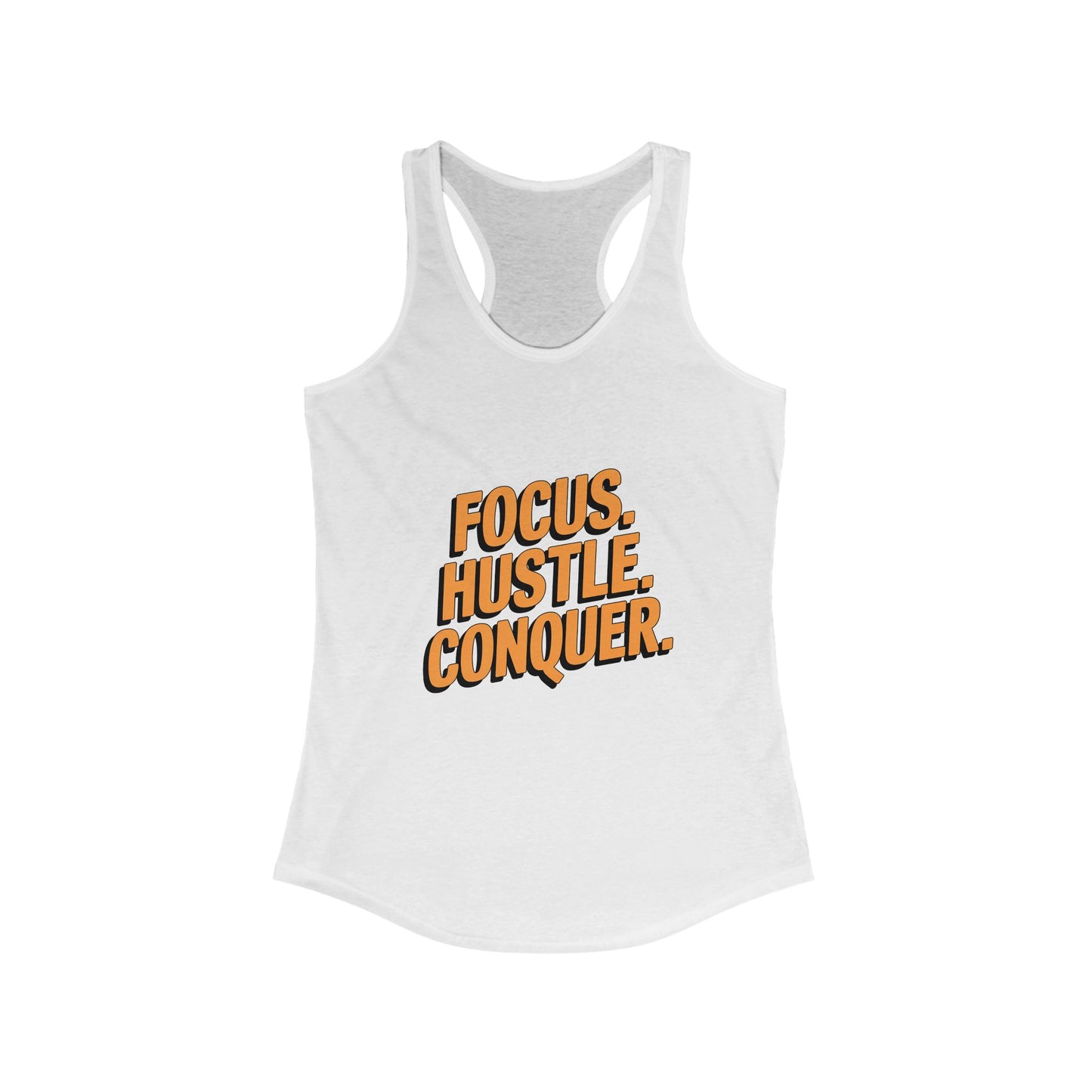 "Focus. Hustle. Conquer"