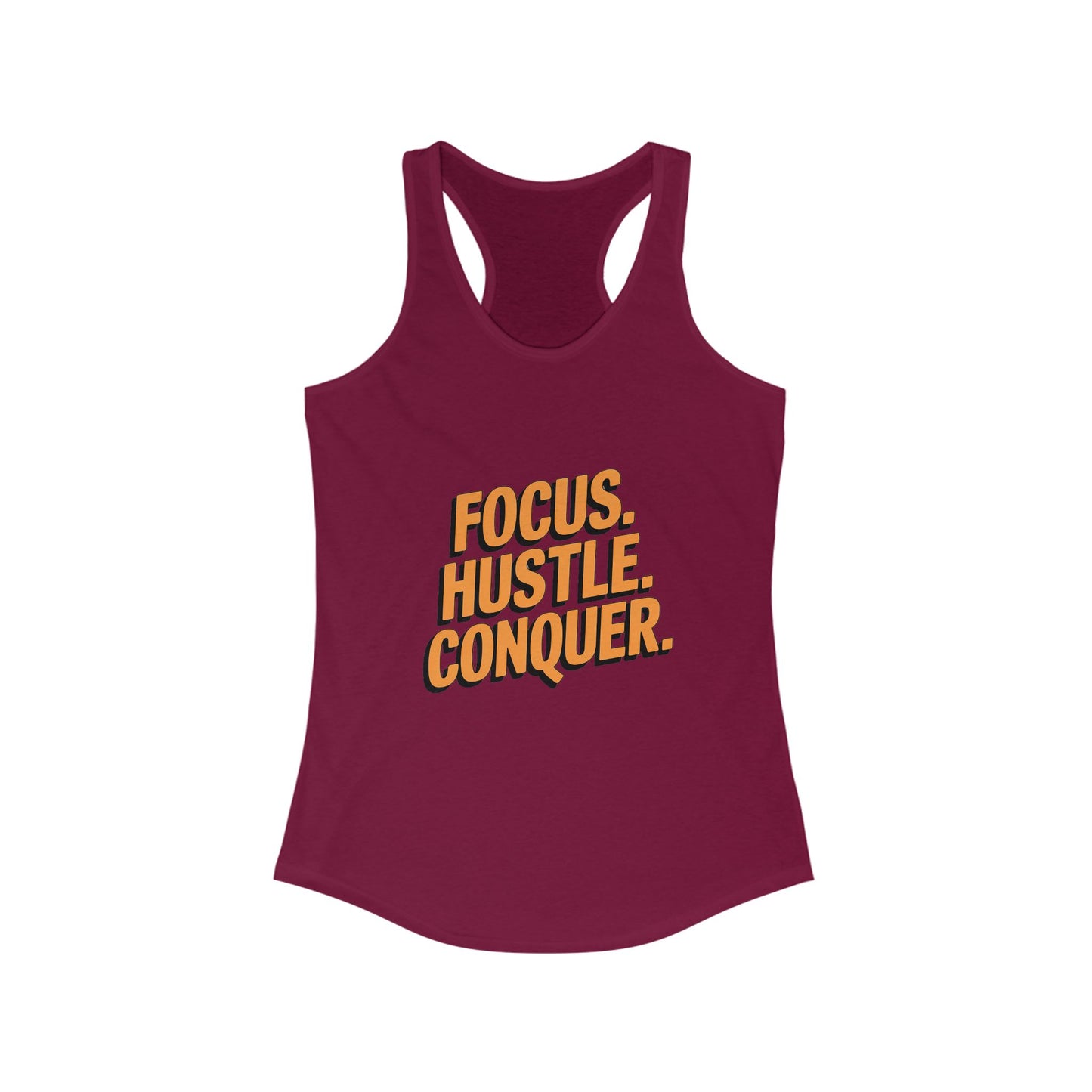 "Focus. Hustle. Conquer"