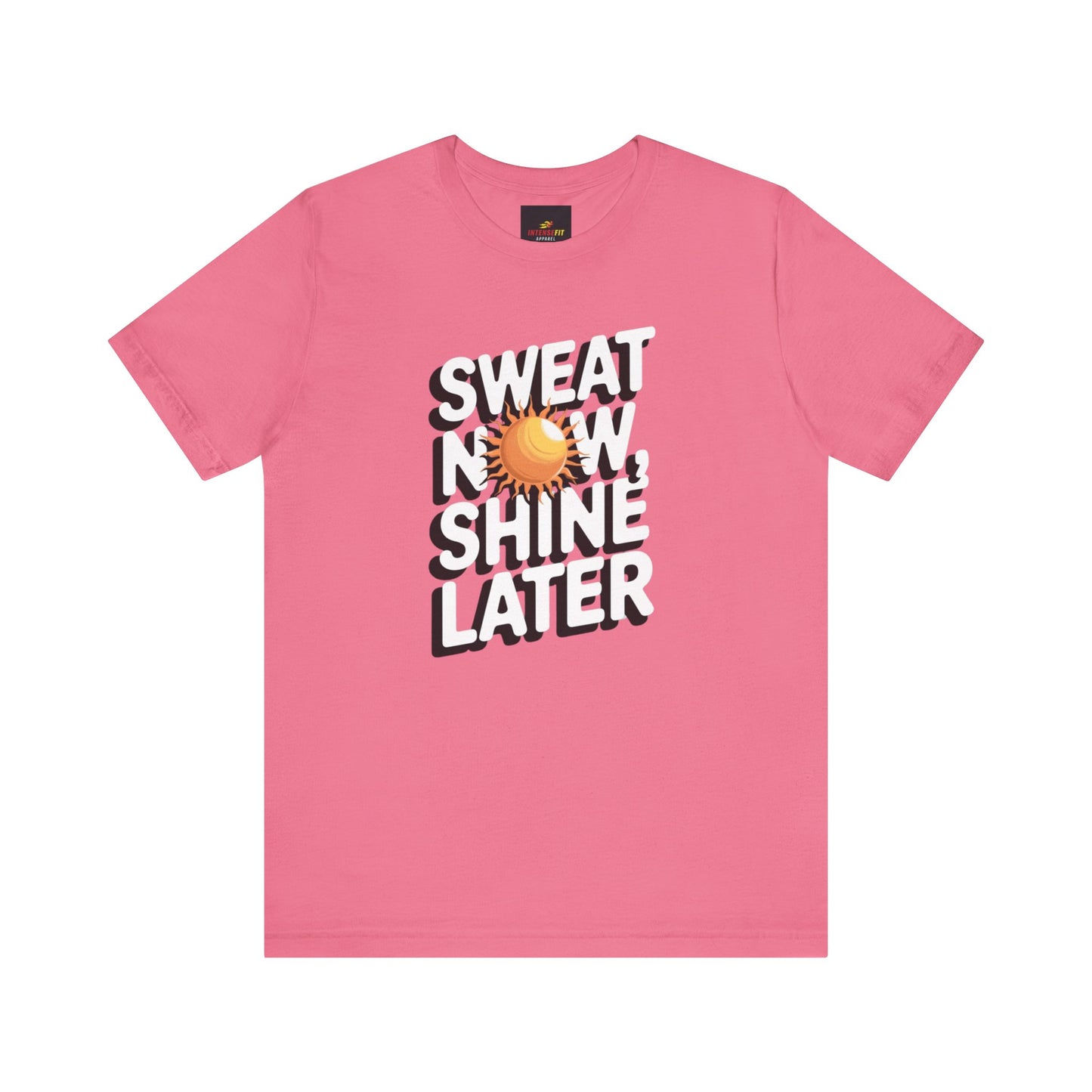 "Sweat Now, Shine Later"
